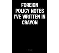 Foreign policy notes I've written in crayon: The Notebook