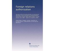 Foreign relations authorization: Hearings before the Subcommittee on International Operations of the Committee on Foreign Relations, United States ... on S. 2863 ... April 14, 19, and 21, 1978