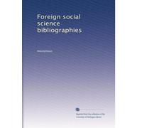 Foreign social science bibliographies: Volume 1