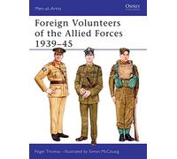 Foreign Volunteers of the Allied Forces 1939-45 (Men-at-Arms)