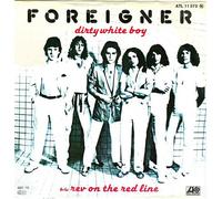 FOREIGNER - Dirty white boy / Rev on the red line (Deutschland) / ATL 11 373