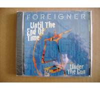 Foreigner - Until the End of Time / Under the Gun
