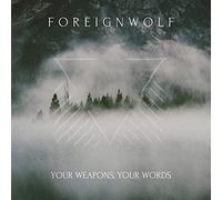 Foreignwolf - Your Weapons, Your Words