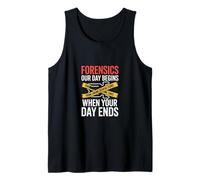 Forense Nuestro Día Comienza Cuando Tu Día Termina Camiseta sin Mangas