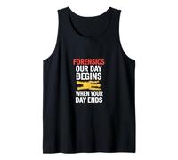 Forense Nuestro Día Comienza Cuando Tu Día Termina Camiseta sin Mangas
