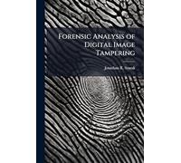Forensic Analysis of Digital Image Tampering