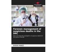 Forensic management of suspicious deaths in the DRC: Revolutionizing the investigation of suspicious deaths for fair justice in the DRC