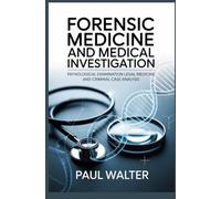 FORENSIC MEDICINE AND MEDICAL INVESTIGATION: Pathological Examination Legal Medicine and Criminal Case Analysis