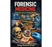 Forensic Medicine: Unlocking the Secret of Death and Crime (Medical Study Books By Sanjay Mandavi)