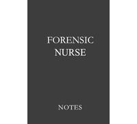 Forensic Nurse Notes Charcoal Gray: Essential Lined Journal for Forensic Nurses, SANE Nurses, and Medical-Legal Professionals