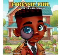 Forensic Phil: Case of the Bubble Camera (Forensic Phil Series)
