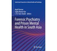 Forensic Psychiatry and Prison Mental Health in South Asia (South Asian Perspectives in Mental Health and Psychology)