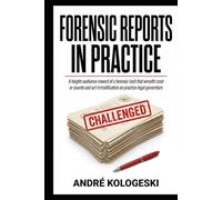 Forensic Reports in Practice: How to Write, Analyze, and Challenge Technical Evidence in Criminal Cases (A21)