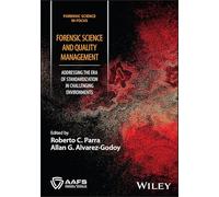 Forensic Science and Quality Management: Addressing the Era of Standardization in Challenging Environments (Forensic Science in Focus)