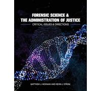 Forensic Science and the Administration of Justice: Critical Issues and Directions