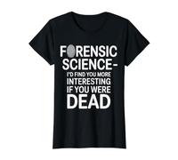Forensic Science More Fun If You were Dead - Camiseta gráfica económica, Mujer, Negro, L