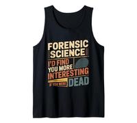 Forensic Science More Fun If You were Dead - Camiseta sin Mangas