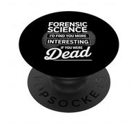 Forensic Science More Fun If You were Dead - PopSockets PopGrip Adhesivo