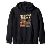 Forensic Science More Fun If You were Dead - Sudadera con Capucha
