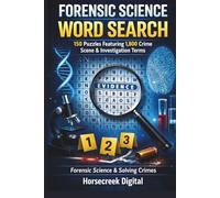 Forensic Science Word Search: 150 Puzzles Featuring 1,800 Crime Scene & Investigation Terms (Forensic Science & Solving Crimes)