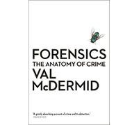 Forensics. The Anatomy Of Crime