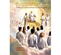 Foreordinations: Fulfilling Our End-time Missions for Jesus Christ (Foreordinations English)