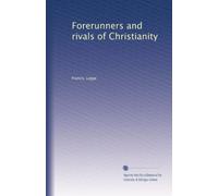 Forerunners and rivals of Christianity