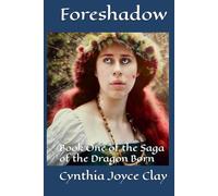 Foreshadow: Book One of the Saga of the Dragon Born