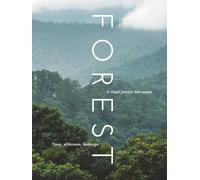 FOREST: A visual journey into nature (THE COFFEE TABLE BOOKS)