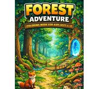 Forest Adventure Coloring Book for Kids Ages 6-10: Explore Magical Woodland Paths, Giant Trees & Hidden Nature Worlds (Adventure Worlds Coloring Series)