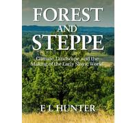 Forest and Steppe: Climate, Landscape, and the Making of the Early Slavic World