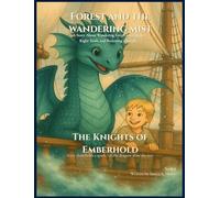 Forest and the Wandering Mist: A Story About Wandering Feet, Self-Awareness, and Becoming a Knight: 2 (The Knights of Emberhold)