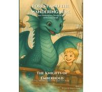 Forest and the Wandering Mist: A Story About Wandering Feet, Self-Awareness, and Becoming a Knight (The Knights of Emberhold)