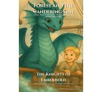 Forest and the Wandering Mist: A Story About Wandering Feet, Self-Awareness, and Becoming a Knight (The Knights of Emberhold)