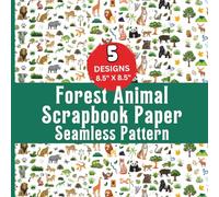 Forest Animal Scrapbook Paper Seamless Pattern: 8.5" X 8.5", Jungle Themed Craft Paper Pad With Wildlife, Trees, Birds and Nature Elements