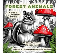 Forest Animals Adult Coloring Book: Whimsical Woodland Creatures and Enchanted Nature Scenes for Relaxation & Stress Relief: A Mindful Coloring ... (Whimsical Woods Forest Animal Collection)