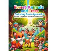 Forest Animals and Trees Coloring Book Ages 4-8: Fun and Easy Woodland Creatures to Color
