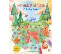 Forest Animals - Coloring Book: Coloring book for kids ages 6 and up with 30 detailed forest and rainforest animals | Encourages creativity, focus and mindfulness