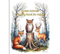Forest Animals Coloring Book for Adults: Relaxing and Detailed Woodland Animal Designs for Stress Relief and Mindfulness