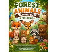 Forest Animals Coloring Book for Kids: 50 Cute Forest Animals and Baby Woodland Creatures - Easy Nature Coloring Pages for Kids Ages 3-8, Toddlers, ... Boys and Girls (Forest Creatures Series)