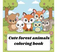 Forest Animals Coloring Book for Kids Ages 3-6: Simple and Easy Coloring Pages for Toddlers and Preschoolers with Cute Nature Themes