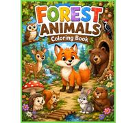 Forest Animals Coloring Book for Kids Ages 4-8: 30 Woodland Adventures with Foxes, Deer, Owls, Bears, Hedgehogs, and Forest Friends