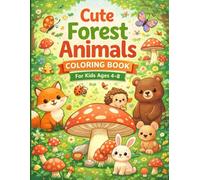 Forest Animals Coloring Book for Kids Ages 4-8: Woodland Scenes with Sweet Animals, Bugs and Mushrooms