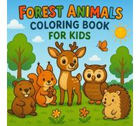 Forest Animals Coloring Book for Kids: Fun and Easy Woodland Creatures to Color for Ages 4-8 | Cute Forest Scenes with Deer, Squirrels, Owls, Beavers and More