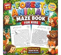 Forest Animals Maze Book for Kids: 40 Fun Woodland Maze Adventures for Ages 4-8 | Easy, Medium & Challenging Puzzle Games to Build Problem-Solving Skills, Focus & Fine Motor Development