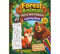 Forest Animals Parts and Features Coloring Book for Kids Ages 5-8: Learn Animal Anatomy Through Coloring | 50 Fun Educational Pages for Boys & Girls