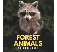 Forest Animals: Photography and Portraits of Tigers, Bears, Deers, Wolves, Panthers, Eagles and Wild Forest Creatures - Beautiful Coffee Table Book for Nature and Wildlife Lovers