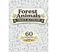 Forest Animals Trace & Color: 60 Unique Woodland Animal Designs, Cute Forest Friends, Nature Scenes, Easy Tracing and Coloring Activities for Kids, Teens, and Adults (Miliot Trace & Color Series)