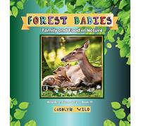 Forest Babies: Family and Food in Nature: 19 (Wild Acres Farm)