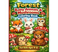 Forest Baby Animals & Mushrooms Coloring Book for Kids Ages 4-8: Bold & Easy Woodland Creatures with Big Simple Designs for Boys & Girls